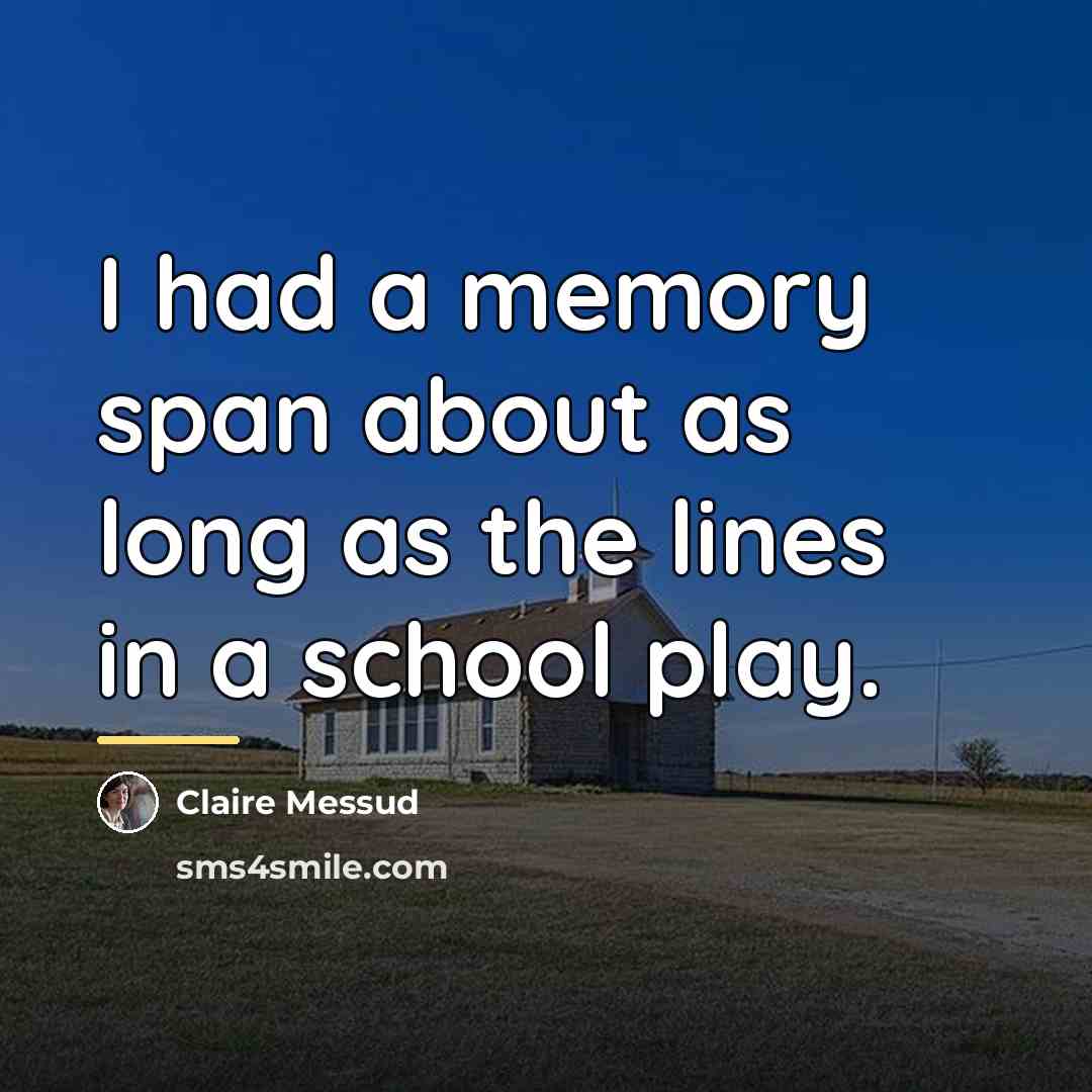 “I had a memory span about as long as the…” quote by Claire Messud