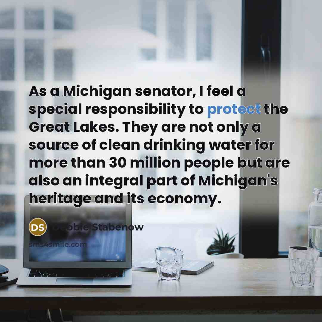 “As a Michigan senator, I feel a special responsibility to…” quote by Debbie Stabenow