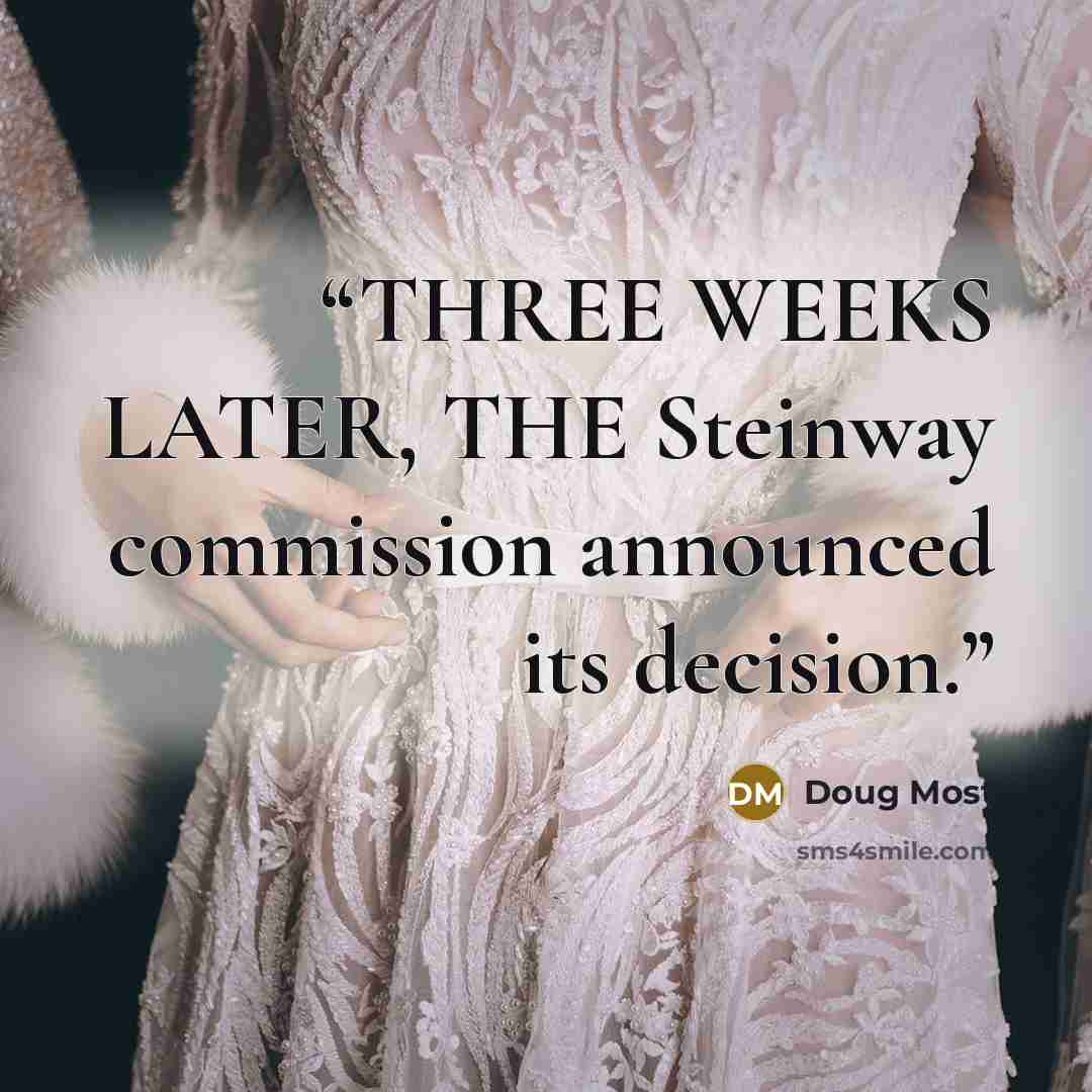 “THREE WEEKS LATER, THE Steinway commission announced its decision.” quote by Doug Most
