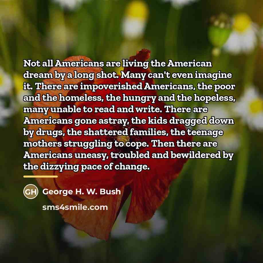 “Not all Americans are living the American dream by a…” quote by George H. W. Bush