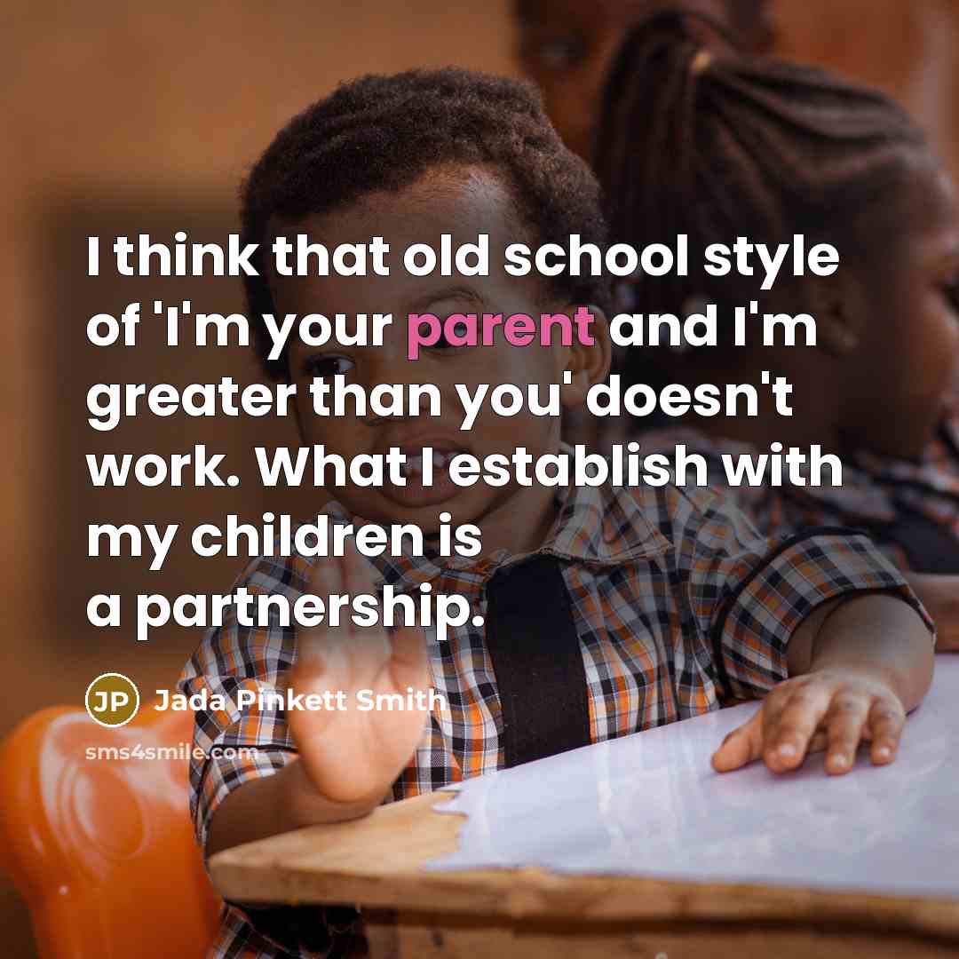 “I think that old school style of 'I'm your parent…” quote by Jada Pinkett Smith