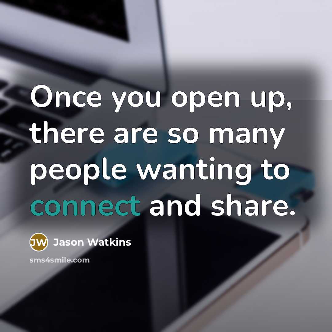 “Once you open up, there are so many people wanting…” quote by Jason Watkins