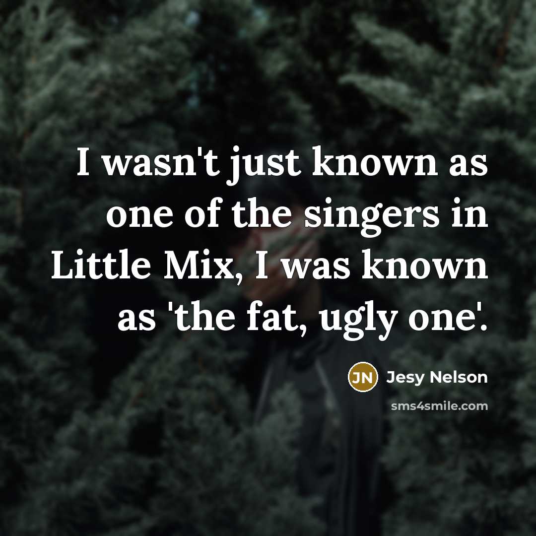 “I wasn't just known as one of the singers in…” quote by Jesy Nelson
