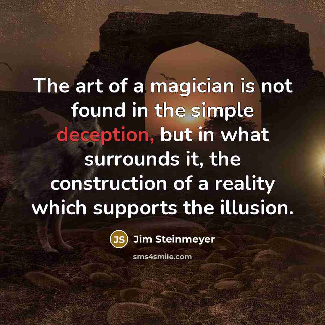 “The art of a magician is not found in the…” quote by Jim Steinmeyer