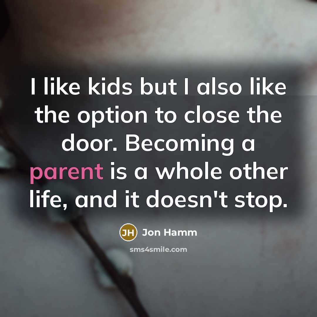 “I like kids but I also like the option to…” quote by Jon Hamm