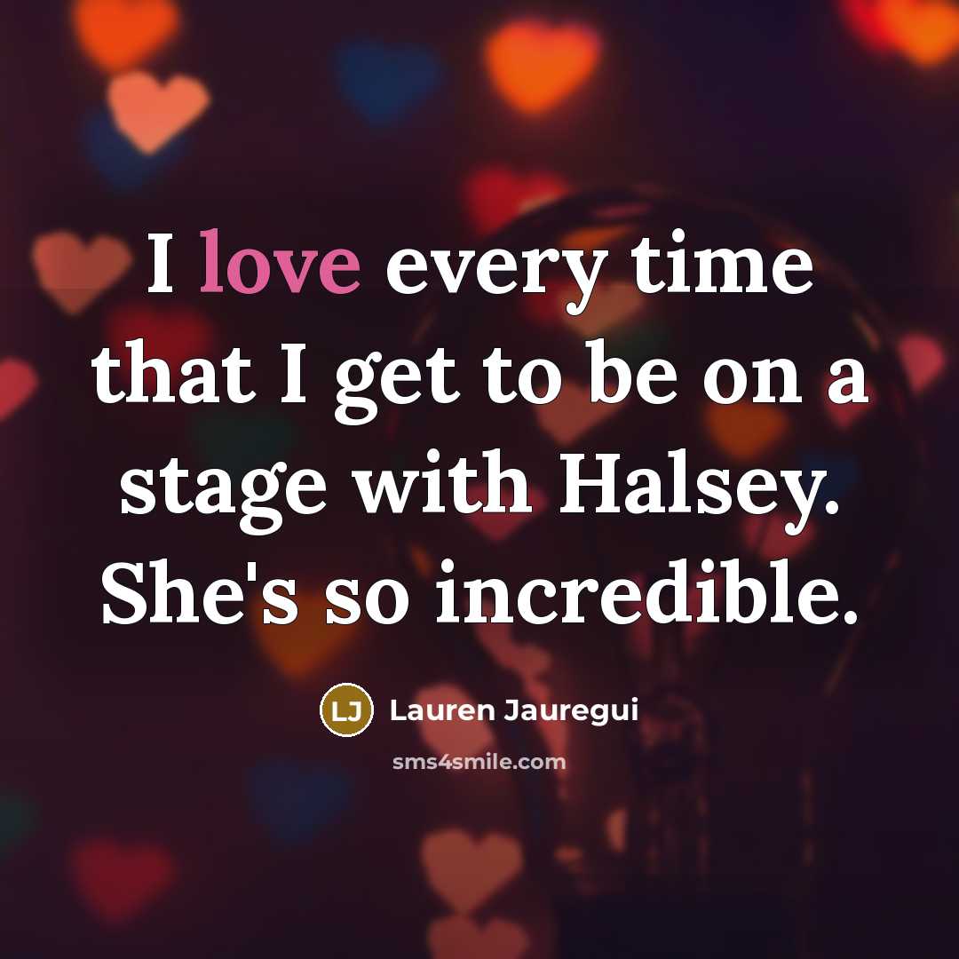 “I love every time that I get to be on…” quote by Lauren Jauregui