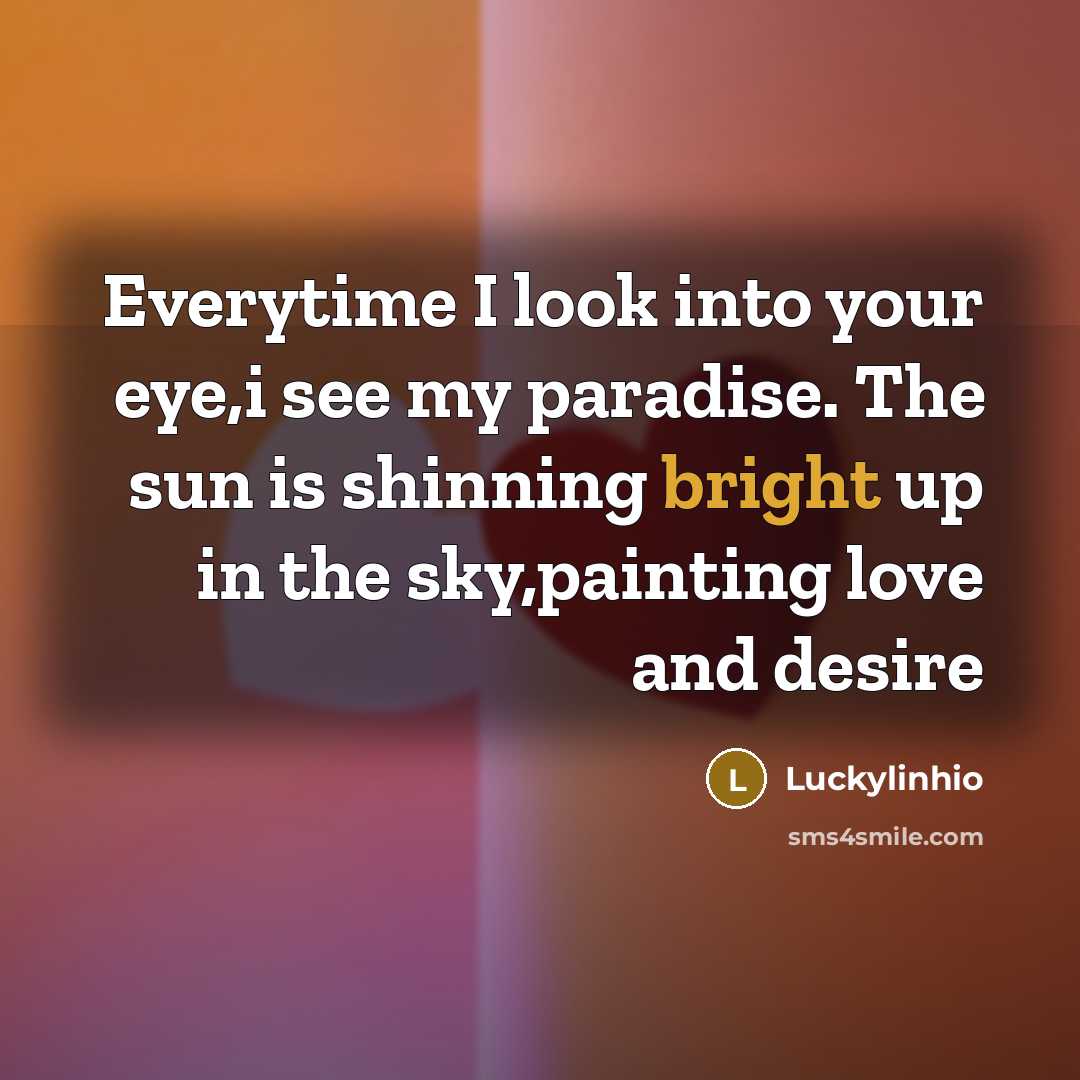 “Everytime I look into your eye,i see my paradise. The…” quote by Luckylinhio