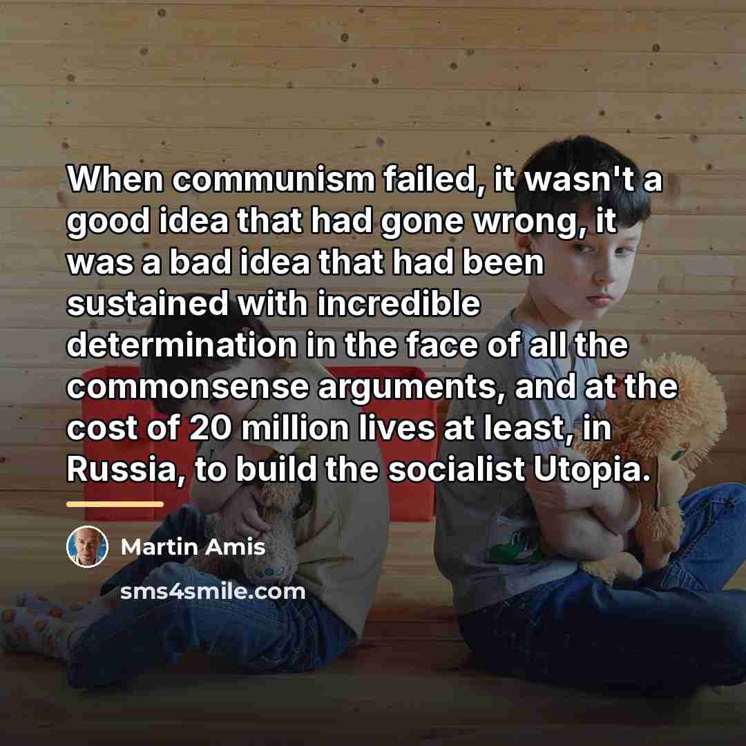 “When communism failed, it wasn't a good idea that had…” quote by Martin Amis