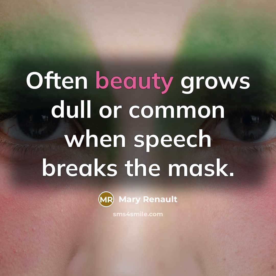 “Often beauty grows dull or common when speech breaks the…” quote by Mary Renault