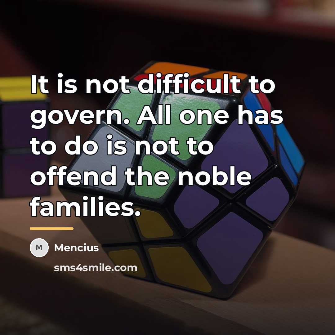 “It is not difficult to govern. All one has to…” quote by Mencius