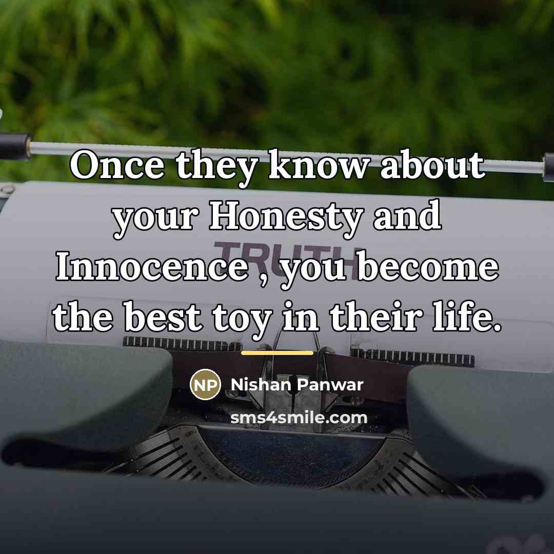 “Once they know about your Honesty and Innocence , you…” quote by Nishan Panwar