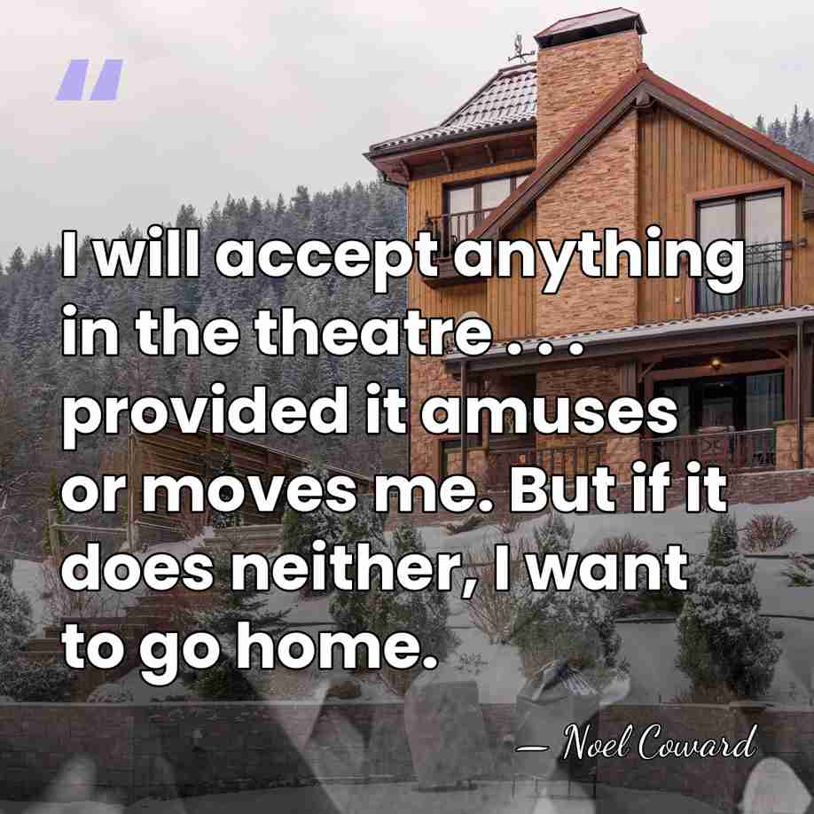 I will accept anything in the theatre . . . provided it&hellip; - Noel Coward