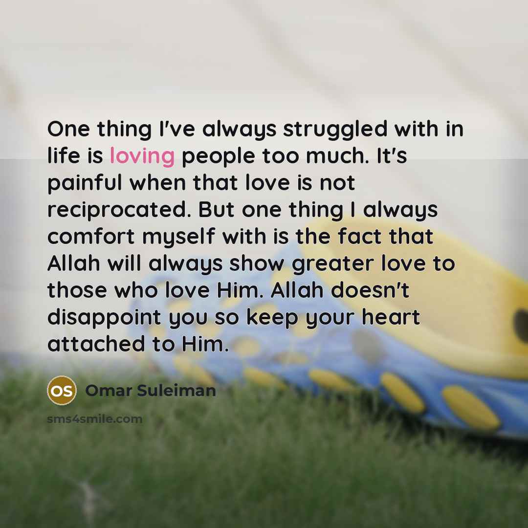 “One thing I've always struggled with in life is loving…” quote by Omar Suleiman