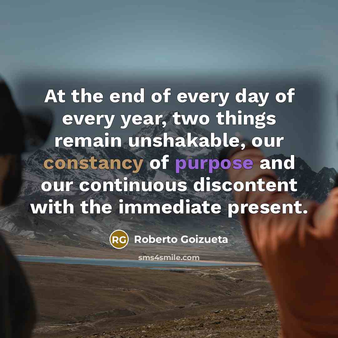 “At the end of every day of every year, two…” quote by Roberto Goizueta