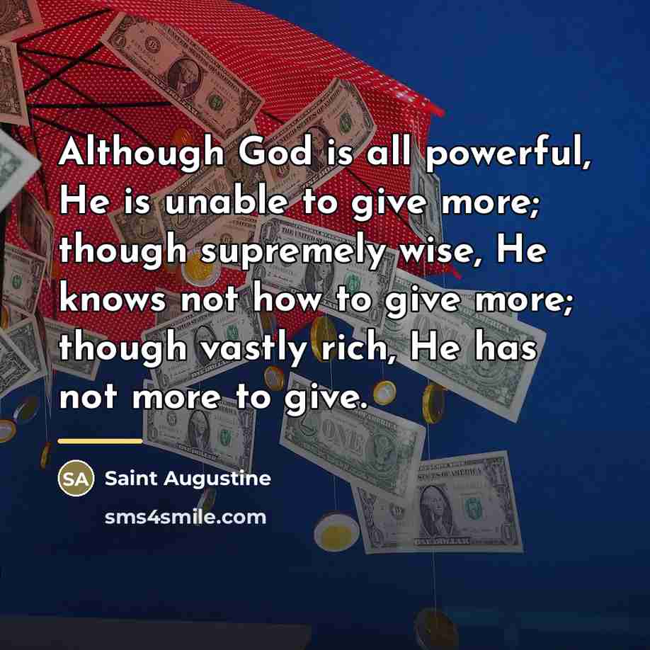 “Although God is all powerful, He is unable to give…” quote by Saint Augustine