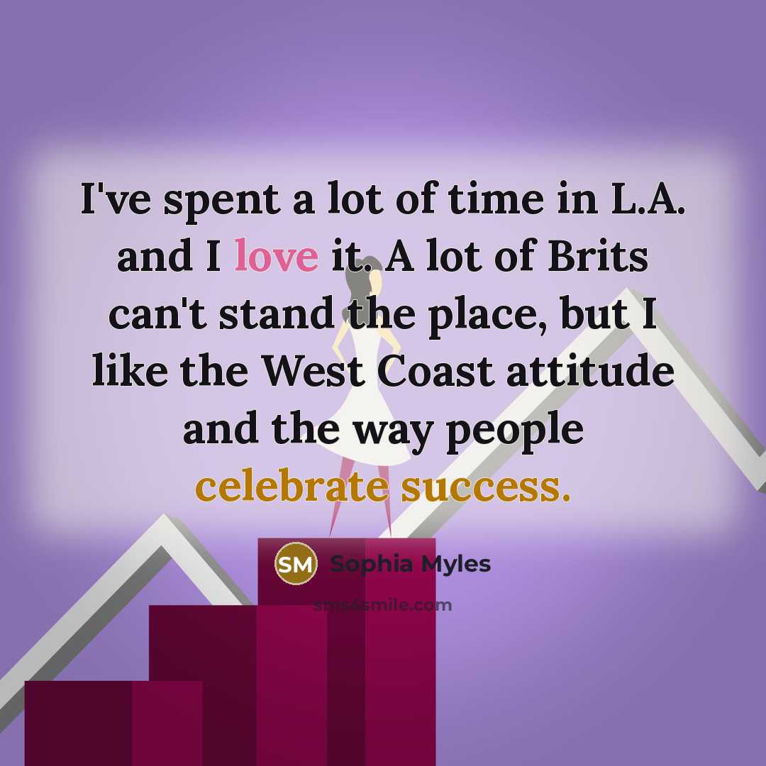 “I've spent a lot of time in L.A. and I…” quote by Sophia Myles