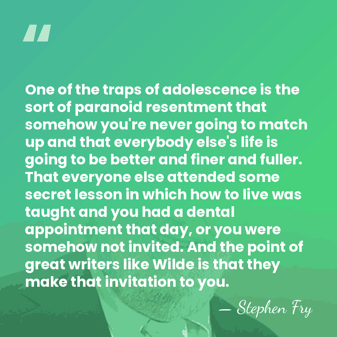 One of the traps of adolescence is the sort of paranoid resentment&hellip; - Stephen Fry