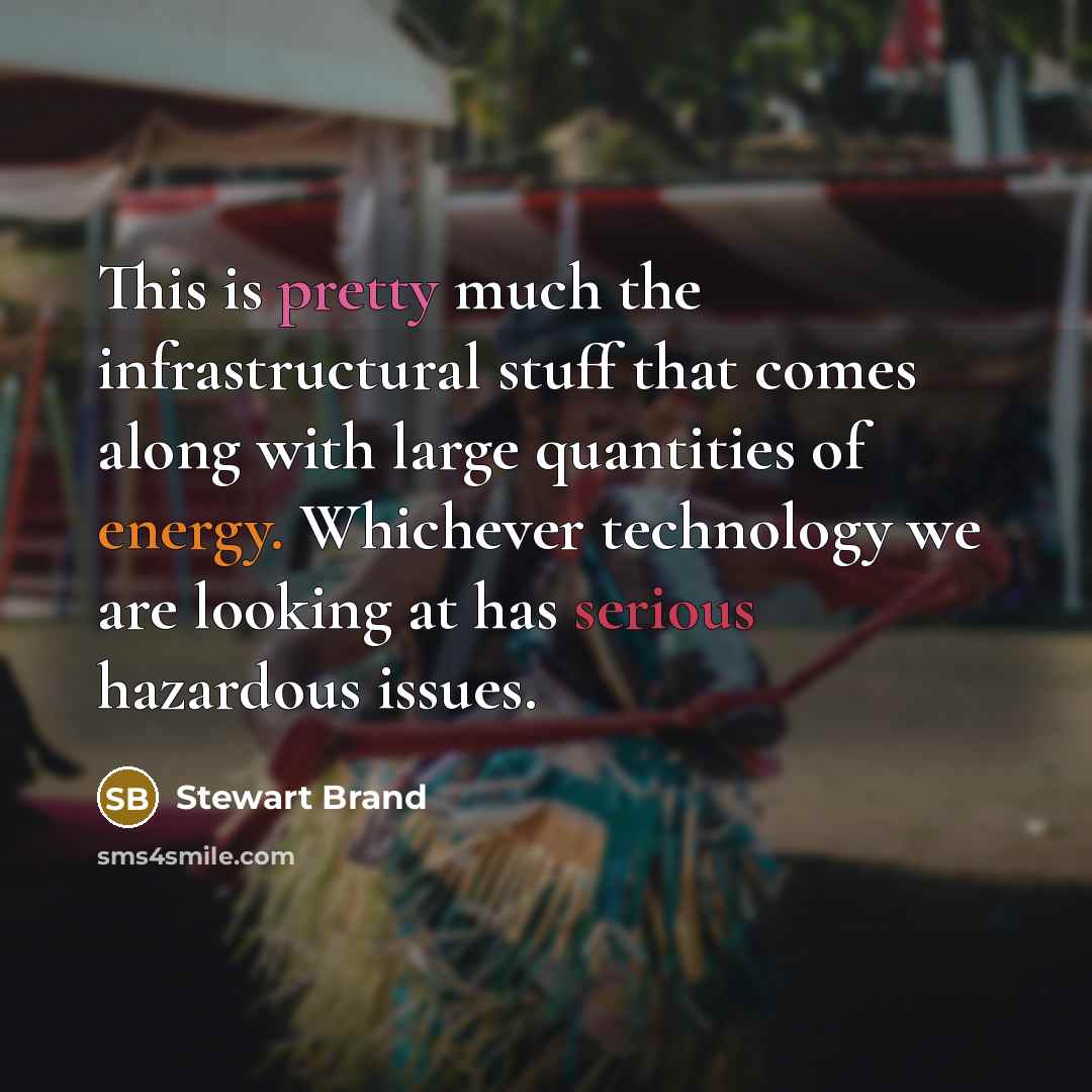 “This is pretty much the infrastructural stuff that comes along…” quote by Stewart Brand