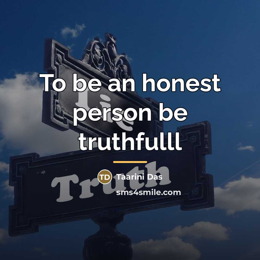 “To be an honest person be truthfulll…” quote by Taarini Das