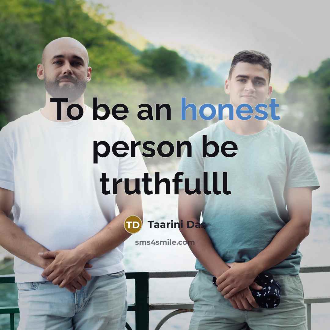 “To be an honest person be truthfulll” quote by Taarini Das