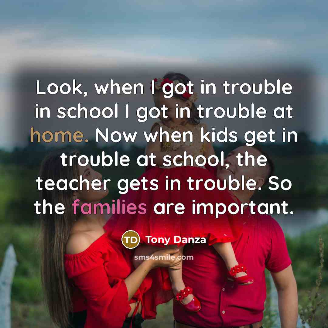 “Look, when I got in trouble in school I got…” quote by Tony Danza
