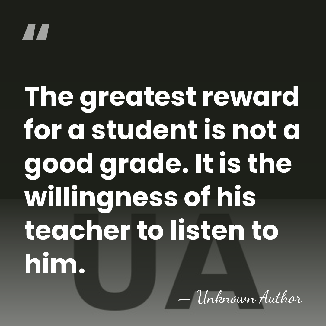 The greatest reward for a student is not a good grade. It&hellip; - Unknown Author