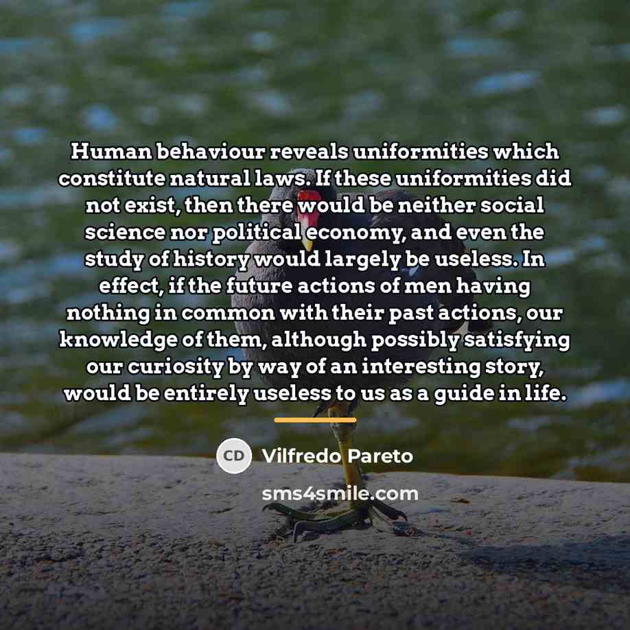 “Human behaviour reveals uniformities which constitute natural laws. If these…” quote by Vilfredo Pareto