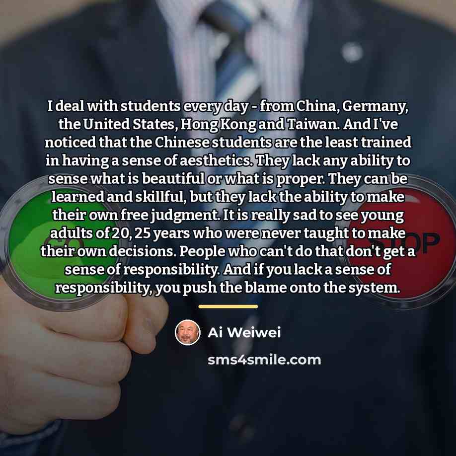 “I deal with students every day - from China, Germany,…” quote by Ai Weiwei