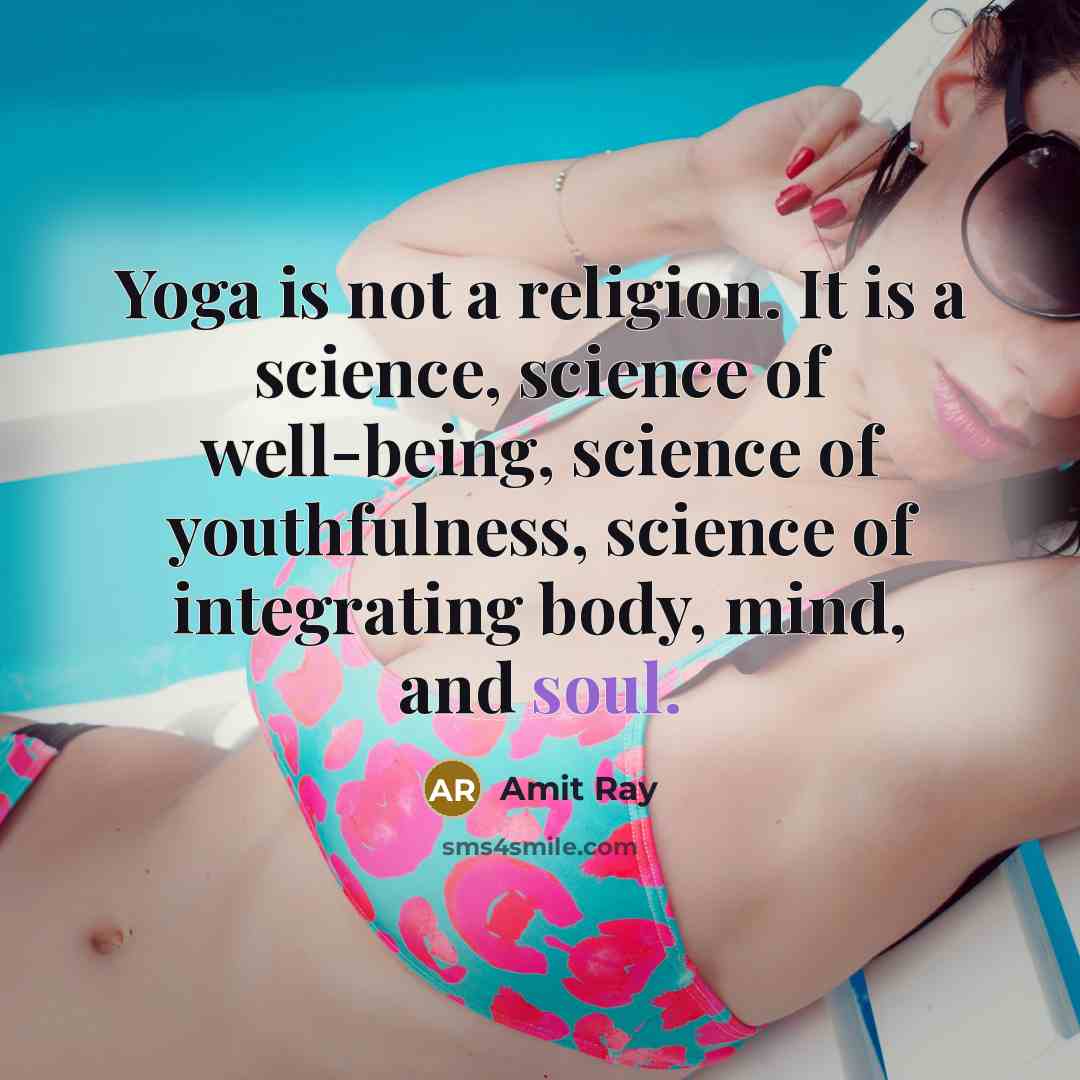 “Yoga is not a religion. It is a science, science…” quote by Amit Ray