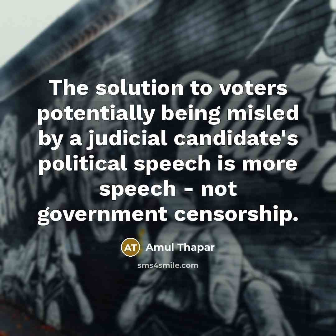 “The solution to voters potentially being misled by a judicial…” quote by Amul Thapar