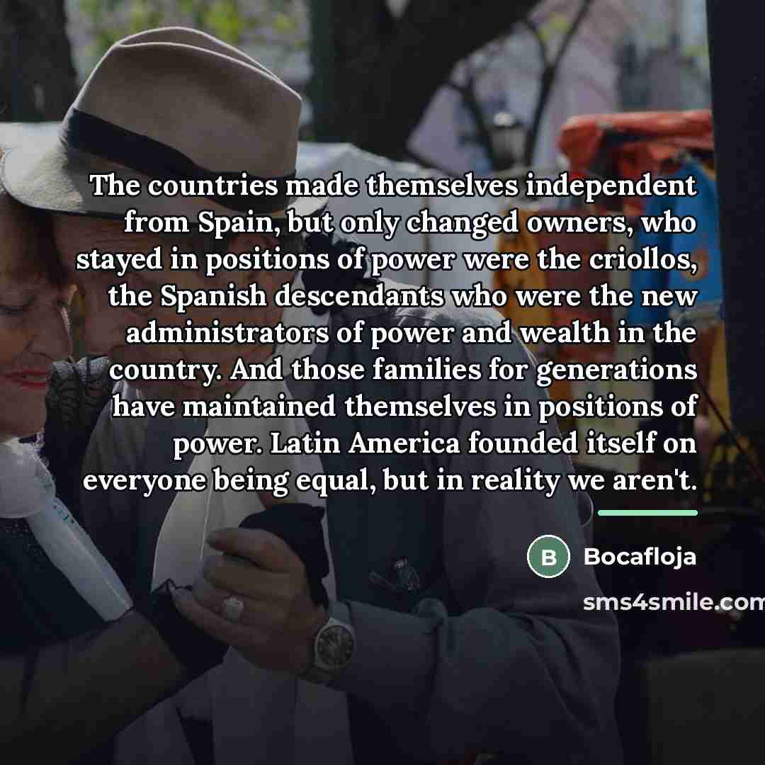 “The countries made themselves independent from Spain, but only changed…” quote by Bocafloja