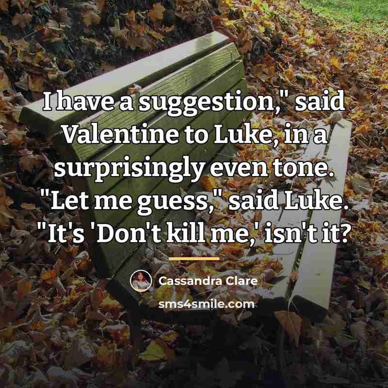 “I have a suggestion," said Valentine to Luke, in a…” quote by Cassandra Clare