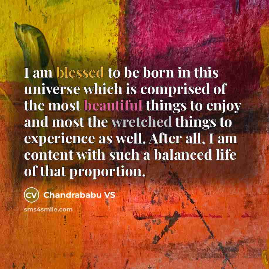 “I am blessed to be born in this universe which…” quote by Chandrababu VS