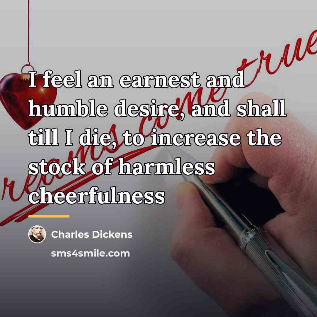 “I feel an earnest and humble desire, and shall till…” quote by Charles Dickens