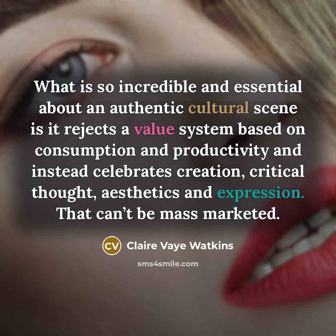 “What is so incredible and essential about an authentic cultural…” quote by Claire Vaye Watkins