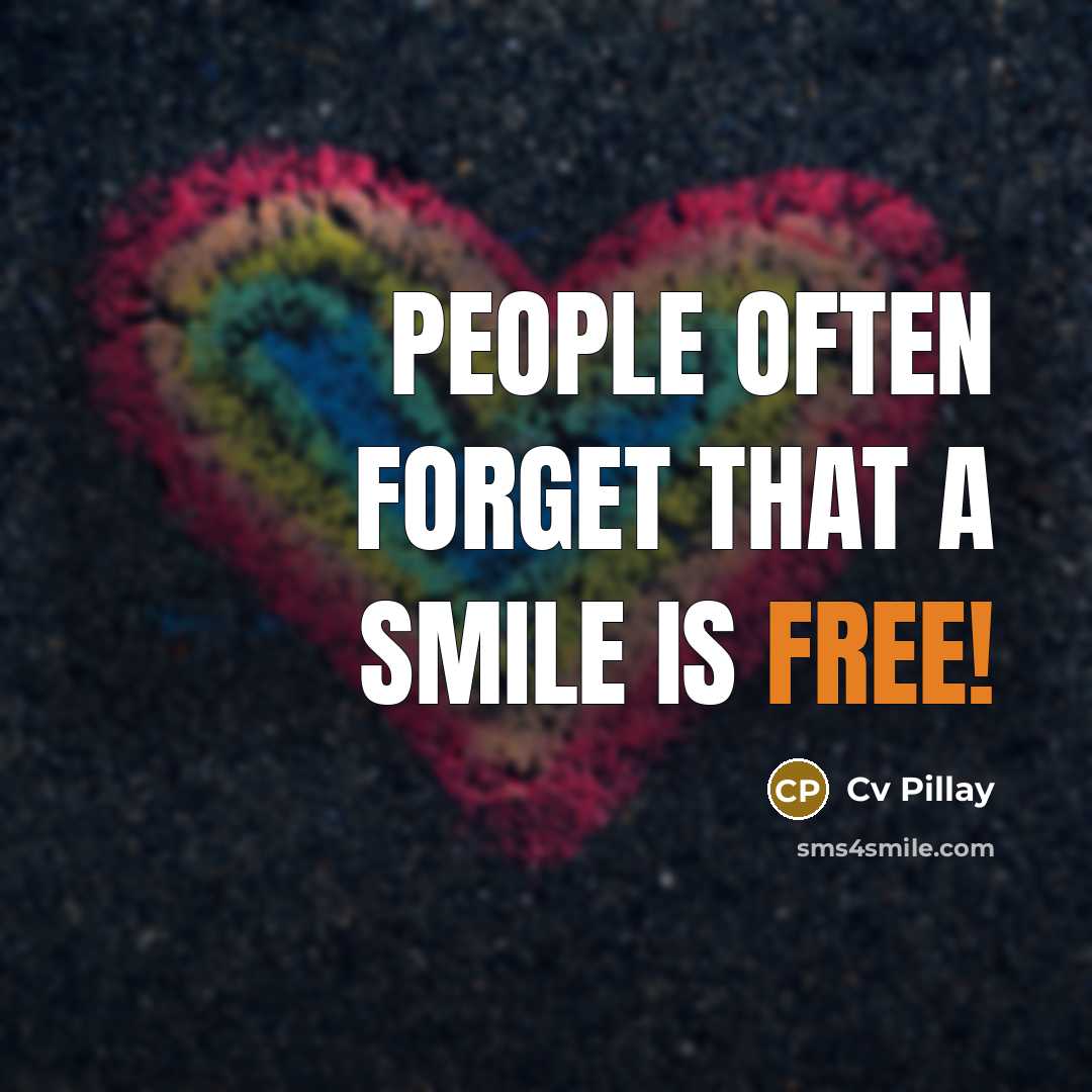 “People Often Forget That A Smile Is Free!…” quote by Cv Pillay