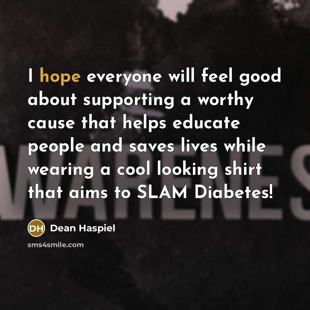 “I hope everyone will feel good about supporting a worthy cause that helps educate people and saves lives while wearing a cool looking shirt that aims to SLAM Diabetes!” quote by Dean Haspiel