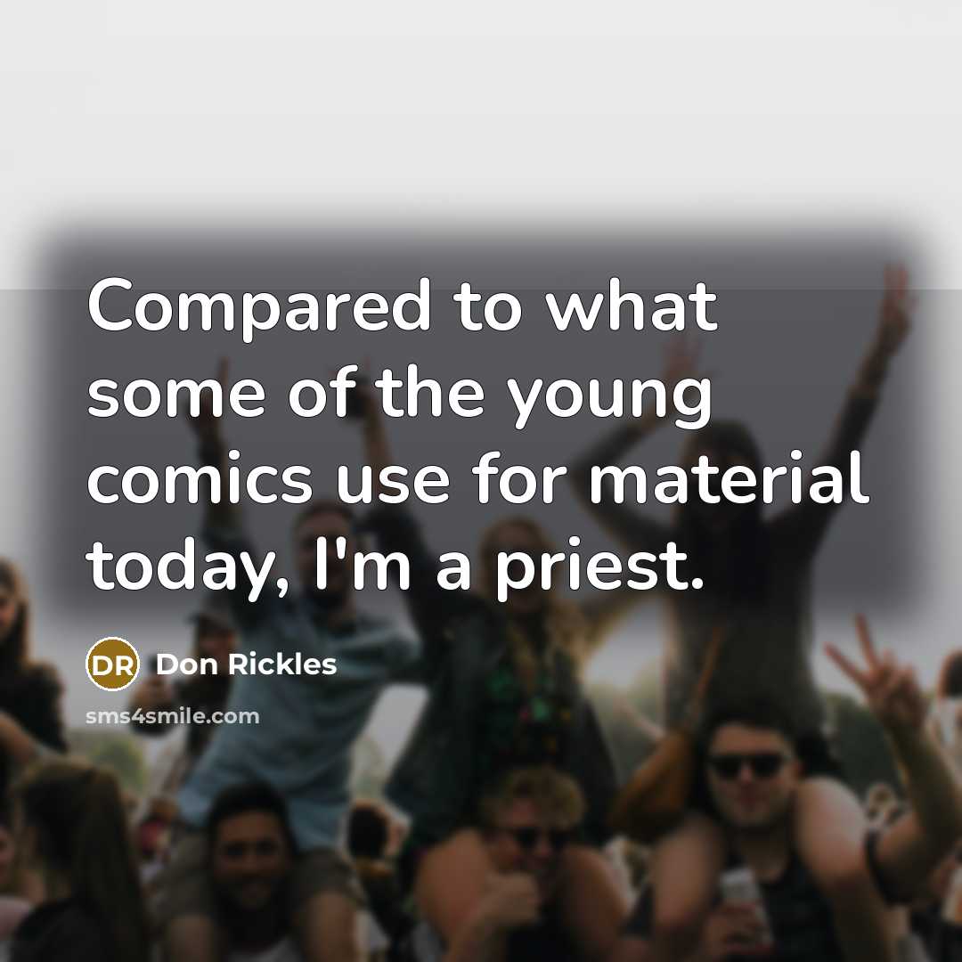 “Compared to what some of the young comics use for…” quote by Don Rickles
