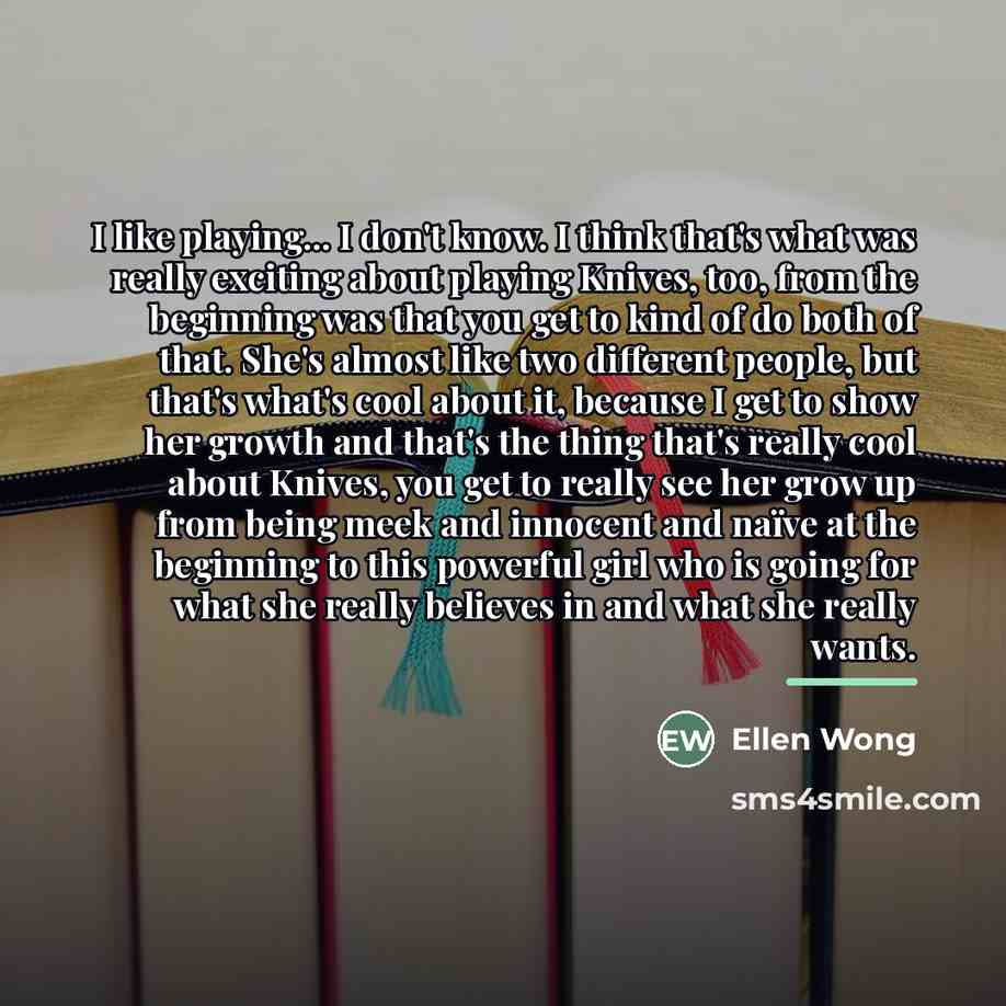 “I like playing... I don't know. I think that's what…” quote by Ellen Wong