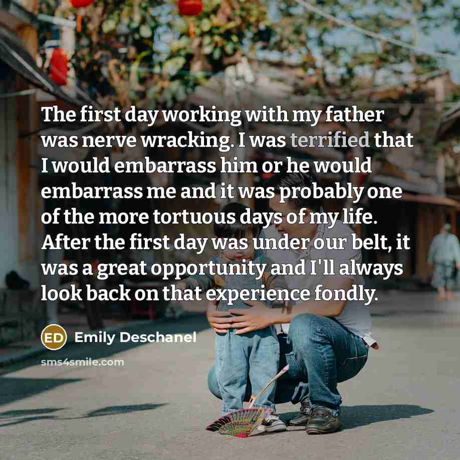 “The first day working with my father was nerve wracking.…” quote by Emily Deschanel