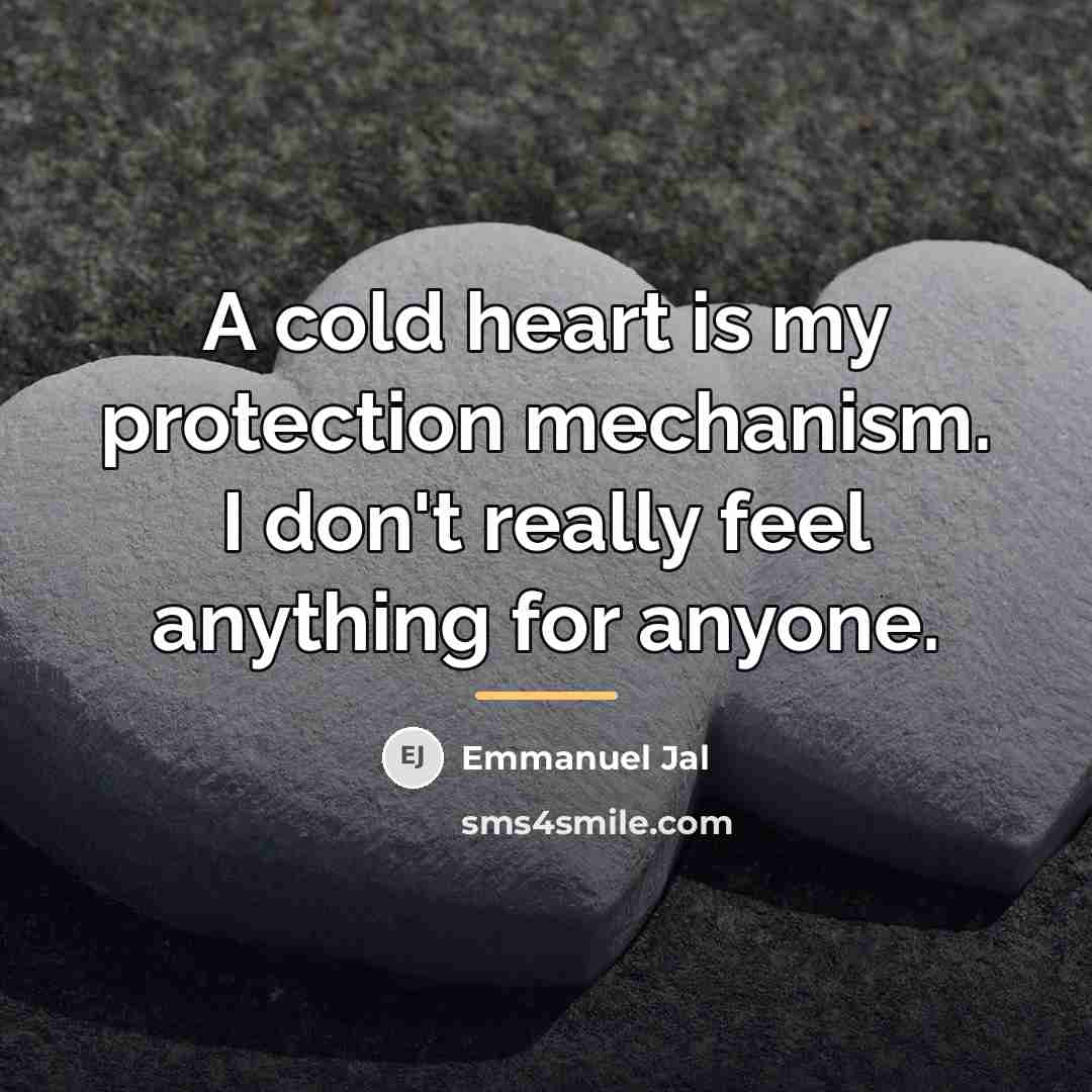 “A cold heart is my protection mechanism. I don't really…” quote by Emmanuel Jal