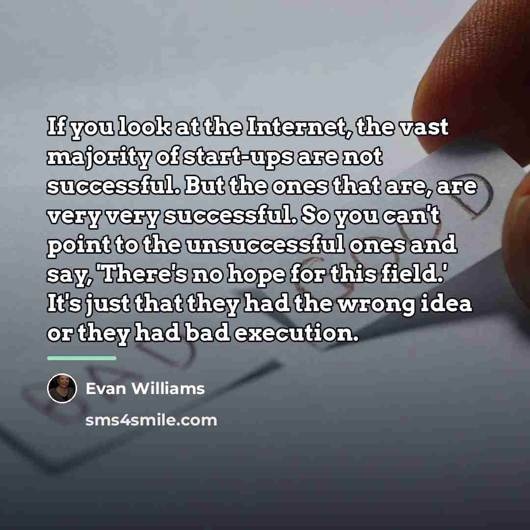 “If you look at the Internet, the vast majority of…” quote by Evan Williams