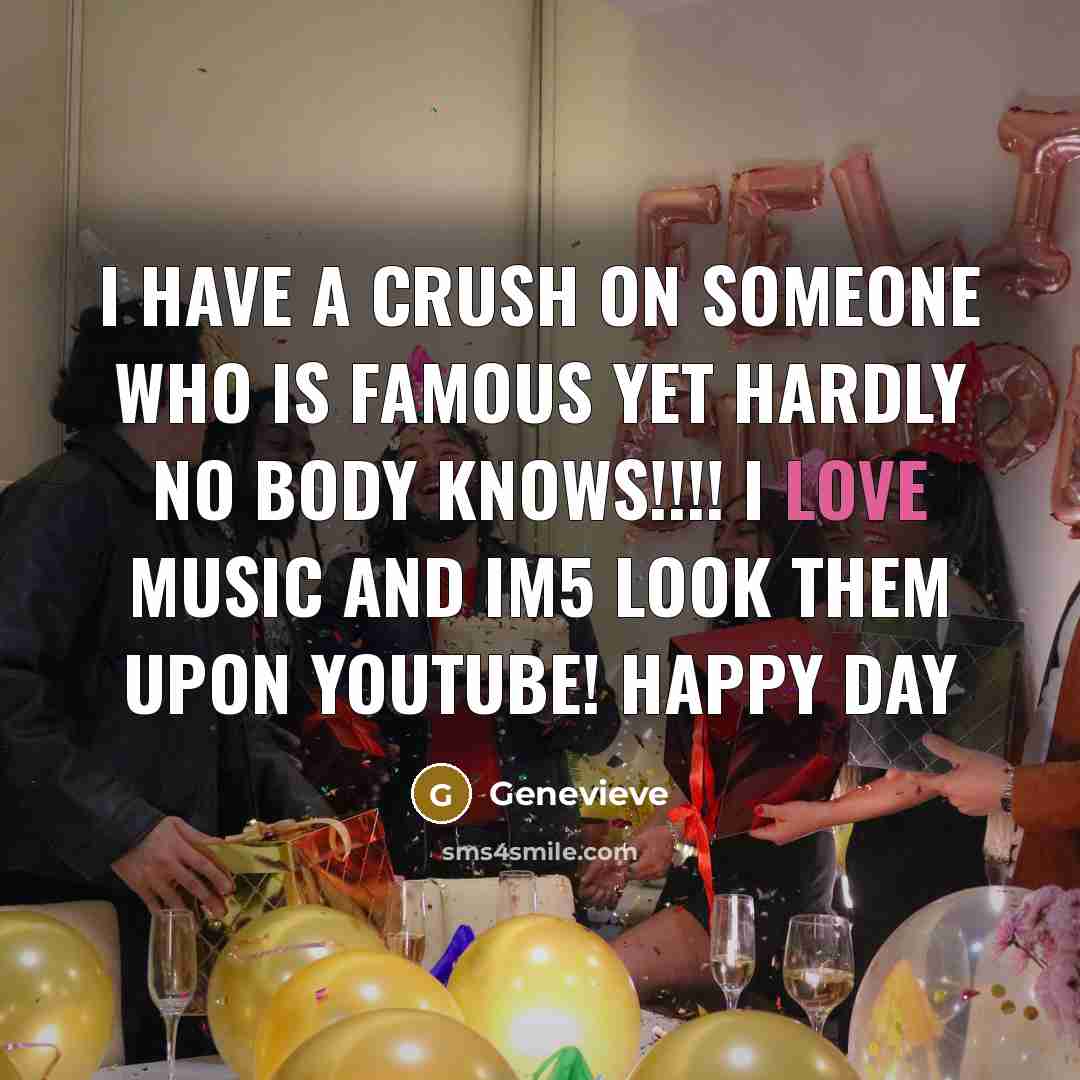 “I have a crush on someone who is famous yet…” quote by Genevieve