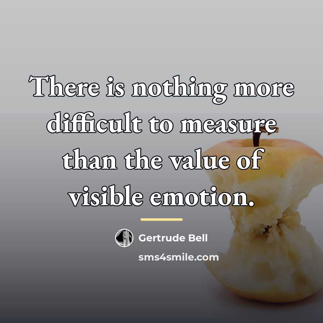 “There is nothing more difficult to measure than the value…” quote by Gertrude Bell