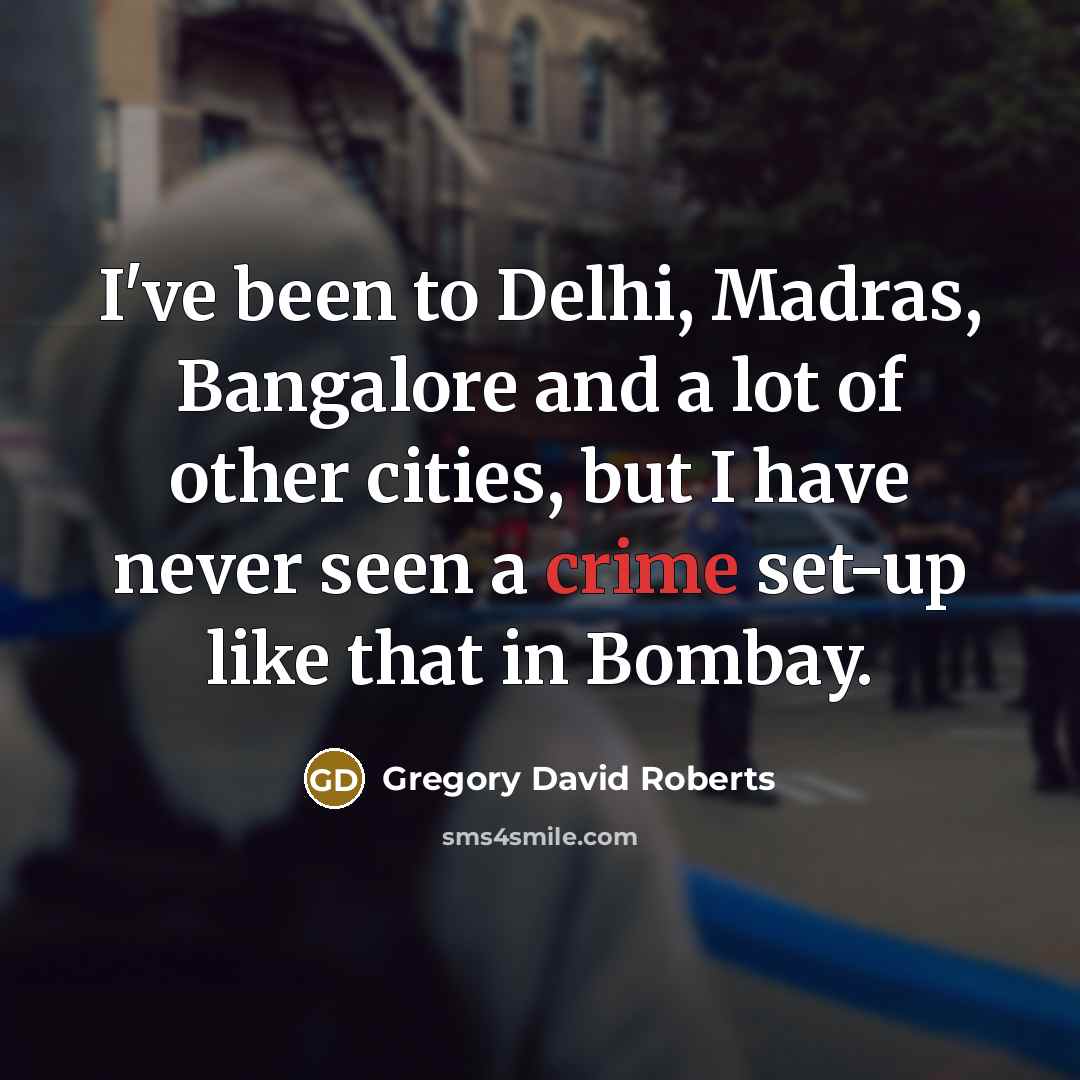 “I've been to Delhi, Madras, Bangalore and a lot of…” quote by Gregory David Roberts
