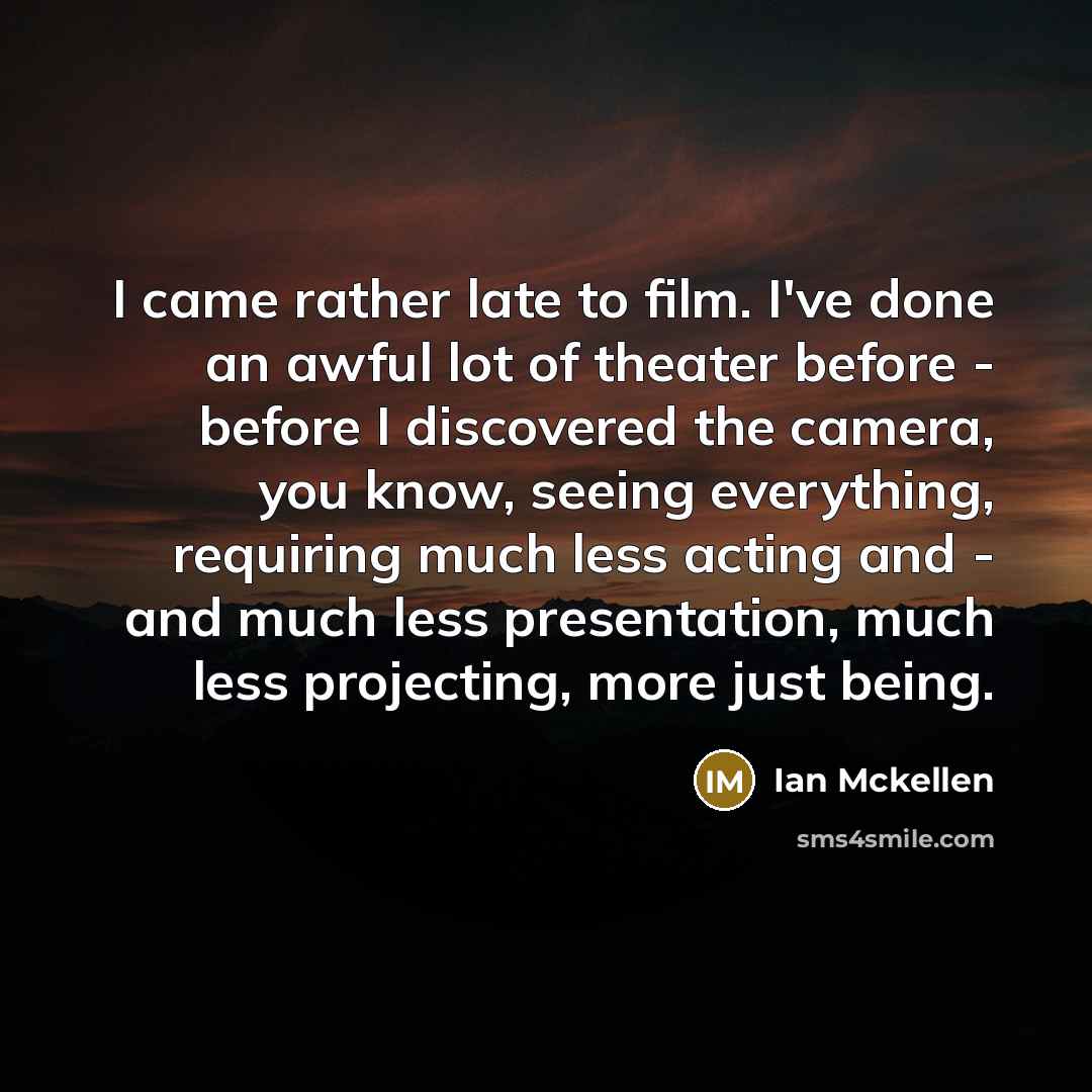 “I came rather late to film. I've done an awful…” quote by Ian Mckellen