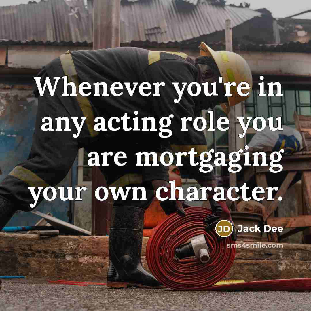 “Whenever you're in any acting role you are mortgaging your…” quote by Jack Dee