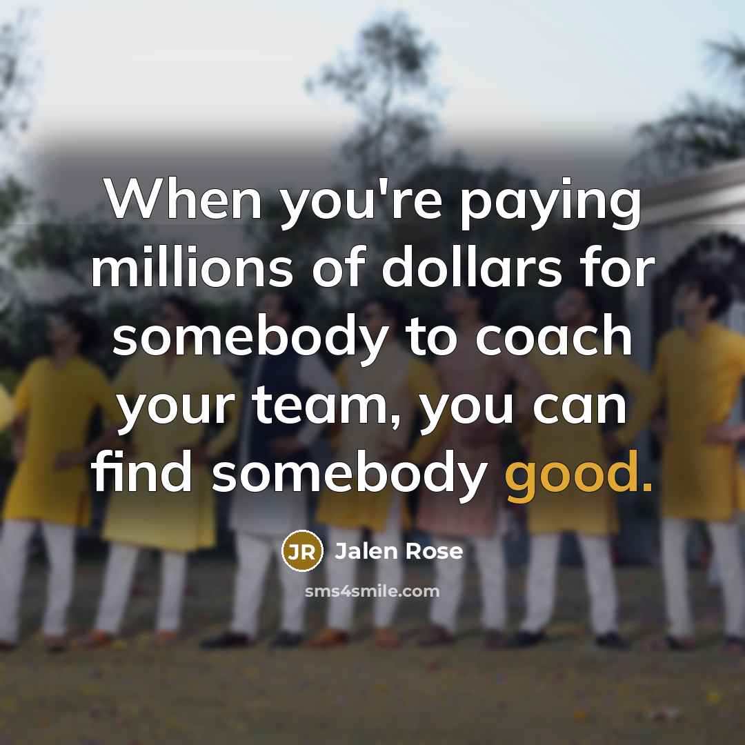 “When you're paying millions of dollars for somebody to coach…” quote by Jalen Rose