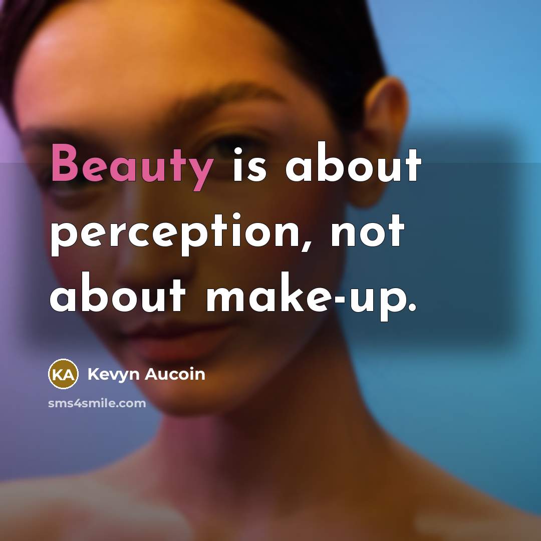 “Beauty is about perception, not about make-up.…” quote by Kevyn Aucoin