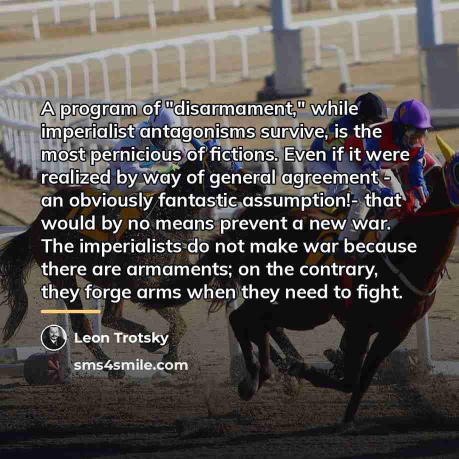 “A program of "disarmament," while imperialist antagonisms survive, is the…” quote by Leon Trotsky